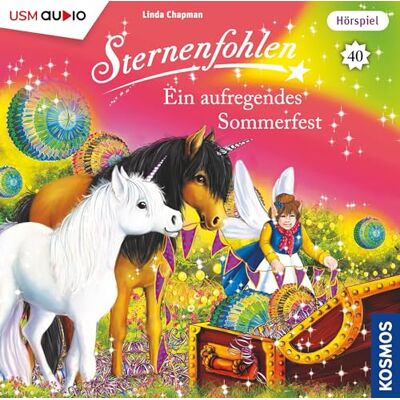 Sternenfohlen 40: Ein Aufregendes Sommerfest Sternenfohlen 40: Ein Aufregendes Sommerfest