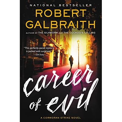 Galbraith, Robert Career of Evil: Cormoran Strike Book 3 Galbraith, Robert Career of Evil: Cormoran Strike Book 3