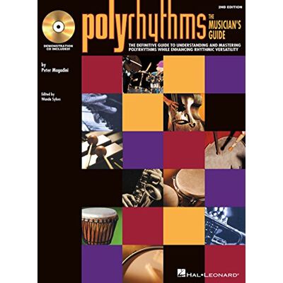 Polyrhythms: The Musician's Guide (Book/Online Audio) (Includes Online Access Code) Polyrhythms: The Musician's Guide (Book/Online Audio) (Includes Online Access Code)