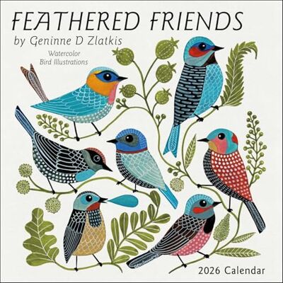 Zlatkis, Geninne D Feathered Friends 2026 Wall Calendar: Watercolor Bird Illustrations Zlatkis, Geninne D Feathered Friends 2026 Wall Calendar: Watercolor Bird Illustrations