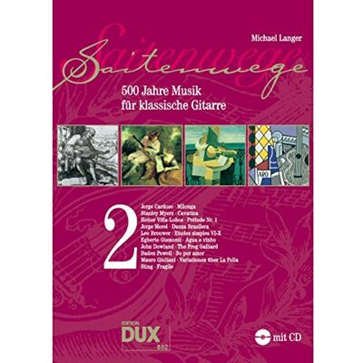 DIVERS AUTEURS SAITENWEGE 2 : 500 JAHRE MUSIK FUR KLASSISCHE GITARRE + SUPPORT AUDIO: 500 Jahre Musik für klassische Gitarre. Mit Download-Codes für Audios. DIVERS AUTEURS SAITENWEGE 2 : 500 JAHRE MUSIK FUR KLASSISCHE GITARRE + SUPPORT AUDIO: 500 Jahre Musik für klassische Gitarre. Mit Download-Codes für Audios.