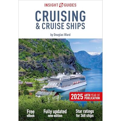 Guides, Insight Insight Guides Cruising and Cruise Ships 2025: Cruise Guide with eBook (Insight Guides Cruise Guide) Guides, Insight Insight Guides Cruising and Cruise Ships 2025: Cruise Guide with eBook (Insight Guides Cruise Guide)