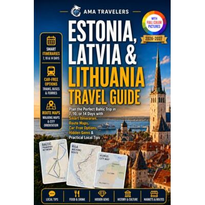 AMA TRAVELERS Estonia, Latvia & Lithuania Travel Guide: Plan the Perfect Baltic Trip in 7, 10, or 14 Days with Smart Itineraries, Route Maps, Car-Free Options, Hidden Gems & Pratical Local Tips AMA TRAVELERS Estonia, Latvia & Lithuania Travel Guide: Plan the Perfect Baltic Trip in 7, 10, or 14 Days with Smart Itineraries, Route Maps, Car-Free Options, Hidden Gems & Pratical Local Tips