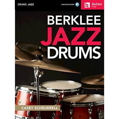 Casey Scheuerell Berklee Jazz Drums: Audio Access Included Casey Scheuerell Berklee Jazz Drums: Audio Access Included