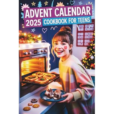 Dreamitivity Advent Calendar Cookbook For Teens: 24 Easy Recipes to Cook, Learn & Enjoy Dreamitivity Advent Calendar Cookbook For Teens: 24 Easy Recipes to Cook, Learn & Enjoy