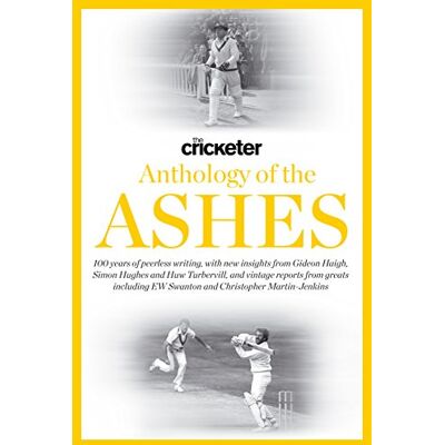 Huw Turbervill The Cricketer Anthology of the Ashes Huw Turbervill The Cricketer Anthology of the Ashes