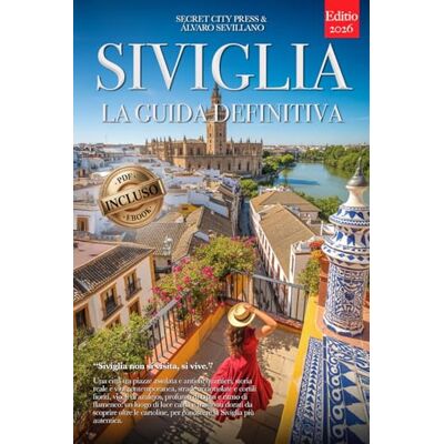 Secret City Press SIVIGLIA LA GUIDA DEFINITIVA: Tutto ciò che non ti diranno mai: Segreti, Quartieri Storici, Flamenco e Strategie per Vivere la Città al Meglio, che tu sia Principiante o Veterano. +eBook INCLUSO Pdf Secret City Press SIVIGLIA LA GUIDA DEFINITIVA: Tutto ciò che non ti diranno mai: Segreti, Quartieri Storici, Flamenco e Strategie per Vivere la Città al Meglio, che tu sia Principiante o Veterano. +eBook INCLUSO Pdf