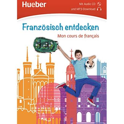 Französisch entdecken. Mon cours de français. Buch mit Audio-CD Französisch entdecken. Mon cours de français. Buch mit Audio-CD
