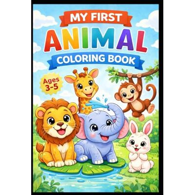 Das, perupogu Mariya My First Animal Coloring Book: Cute and Simple Animal Coloring Pages for Kids Ages 3–5 Das, perupogu Mariya My First Animal Coloring Book: Cute and Simple Animal Coloring Pages for Kids Ages 3–5