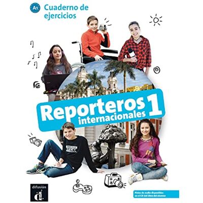 Various authors Reporteros internacionales 1 Cuaderno de ejercicios + audio download. A1 Various authors Reporteros internacionales 1 Cuaderno de ejercicios + audio download. A1