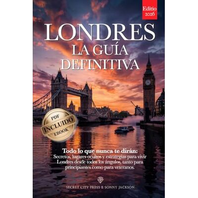 City Press, Secret LONDRES LA GUÍA DEFINITIVA: Todo lo que nunca te contarán: Secretos, Lugares Ocultos y Estrategias para vivir Londres como un Londinense más. Tanto si eres principiante como veterano. +eBook INCLUIDO City Press, Secret LONDRES LA GUÍA DEFINITIVA: Todo lo que nunca te contarán: Secretos, Lugares Ocultos y Estrategias para vivir Londres como un Londinense más. Tanto si eres principiante como veterano. +eBook INCLUIDO