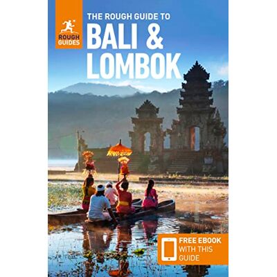 Guides, Rough The Rough Guide to Bali & Lombok: Travel Guide with eBook (Rough Guides Main Series) Guides, Rough The Rough Guide to Bali & Lombok: Travel Guide with eBook (Rough Guides Main Series)