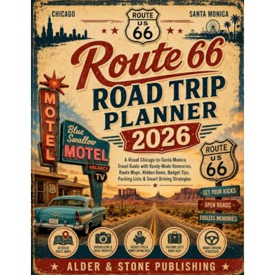 Alder and Stone Publishing Route 66 Road Trip Planner 2026: A Visual Chicago-to-Santa Monica Travel Guide with Ready-Made Itineraries, Route Maps, Hidden Gems, Budget Tips, ... Driving Strategies (American Road Adventures) Alder and Stone Publishing Route 66 Road Trip Planner 2026: A Visual Chicago-to-Santa Monica Travel Guide with Ready-Made Itineraries, Route Maps, Hidden Gems, Budget Tips, ... Driving Strategies (American Road Adventures)