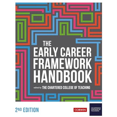 Chartered College of Teaching The Early Career Framework Handbook Chartered College of Teaching The Early Career Framework Handbook