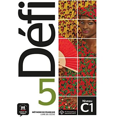 Défi 5 (C1).Livre de l'élève + audio en ligne: Livre de l'élève + audio en ligne Défi 5 (C1).Livre de l'élève + audio en ligne: Livre de l'élève + audio en ligne