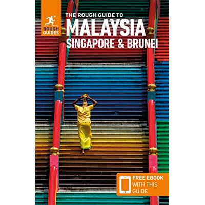 Guides, Rough The Rough Guide to Malaysia, Singapore & Brunei: Travel Guide with eBook (Rough Guides Main Series) Guides, Rough The Rough Guide to Malaysia, Singapore & Brunei: Travel Guide with eBook (Rough Guides Main Series)