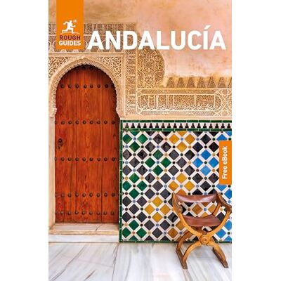 Guides, Rough Rough Guides Andalucia: Travel Guide with eBook Guides, Rough Rough Guides Andalucia: Travel Guide with eBook