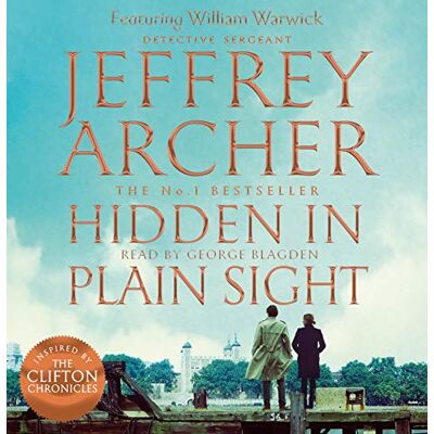 Archer, Jeffrey Hidden in Plain Sight: The Gripping, Global No. 1 Bestselling William Warwick Thriller Archer, Jeffrey Hidden in Plain Sight: The Gripping, Global No. 1 Bestselling William Warwick Thriller