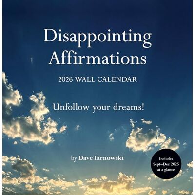 Tarnowski, Dave Disappointing Affirmations 2026 Wall Calendar Tarnowski, Dave Disappointing Affirmations 2026 Wall Calendar