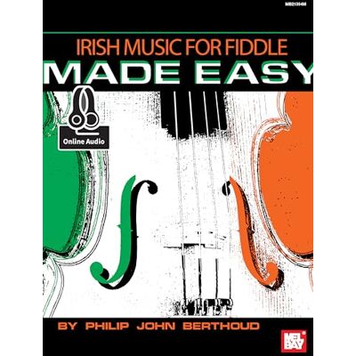 Berthoud, Philip John Irish Music for Fiddle Made Easy: With Online Audio Berthoud, Philip John Irish Music for Fiddle Made Easy: With Online Audio