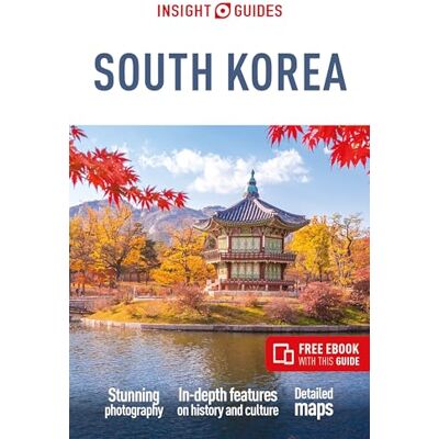 Guides, Insight Insight Guides South Korea: Travel Guide with eBook Guides, Insight Insight Guides South Korea: Travel Guide with eBook