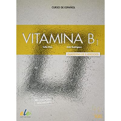 Diaz, Celia Vitamina B1 Cuaderno de ejercicios + audio + digital: Cuaderno de ejercicios + audio descargable + licencia digital (B1) Diaz, Celia Vitamina B1 Cuaderno de ejercicios + audio + digital: Cuaderno de ejercicios + audio descargable + licencia digital (B1)