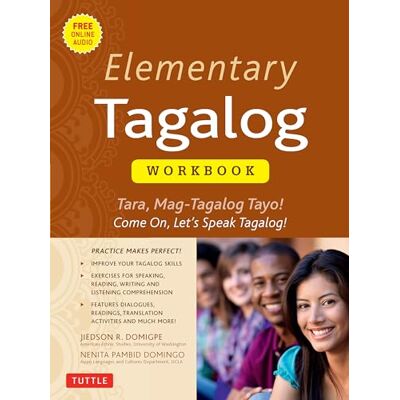 Jiedson R. Domigpe Elementary Tagalog Workbook: Tara, Mag-Tagalog Tayo! Come On, Let's Speak Tagalog!: Tara, Mag-Tagalog Tayo! Come On, Let's Speak Tagalog! (Online Audio Download Included) Jiedson R. Domigpe Elementary Tagalog Workbook: Tara, Mag-Tagalog Tayo! Come On, Let's Speak Tagalog!: Tara, Mag-Tagalog Tayo! Come On, Let's Speak Tagalog! (Online Audio Download Included)