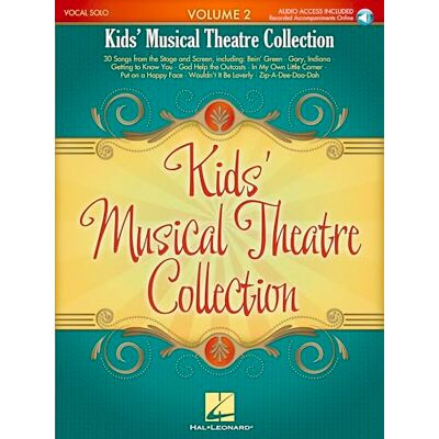 Various Kids Musical Theatre Collection: Volume 2 30 Songs from the Stage and Screen, with Access to Online Audio of Piano Accompaniments Children Vocal Songbook and Sheet Music for Young Musicians: 02 Various Kids Musical Theatre Collection: Volume 2 30 Songs from the Stage and Screen, with Access to Online Audio of Piano Accompaniments Children Vocal Songbook and Sheet Music for Young Musicians: 02