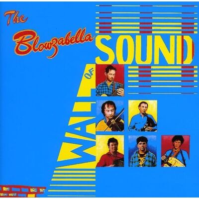 The Blowzabella Wall Of Sound The Blowzabella Wall Of Sound