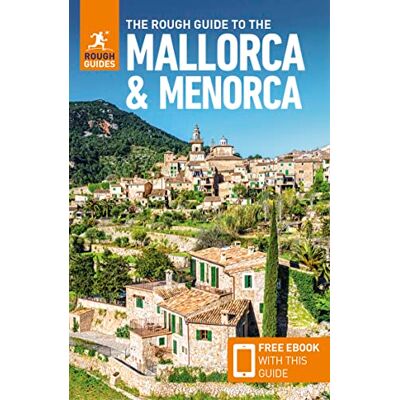 Guides, Rough The Rough Guide to Mallorca & Menorca: Travel Guide with eBook (Rough Guides Main Series) Guides, Rough The Rough Guide to Mallorca & Menorca: Travel Guide with eBook (Rough Guides Main Series)