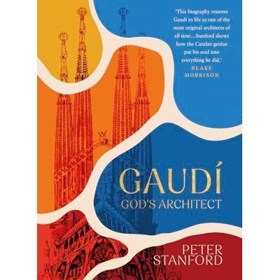 Stanford, Peter Gaudi: God's Architect Stanford, Peter Gaudi: God's Architect