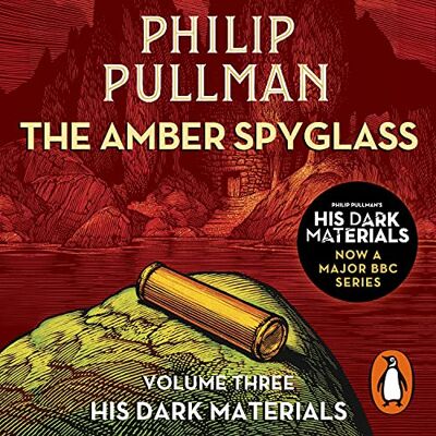Pullman, Philip The Amber Spyglass: His Dark Materials 3 Pullman, Philip The Amber Spyglass: His Dark Materials 3