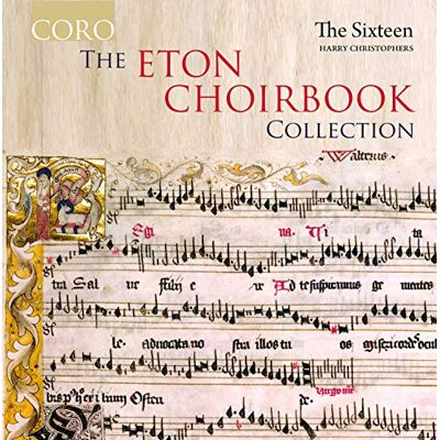The Eton Choirbook Collection: the Rose and the Ostrich Feather/Crown of Thorns/Pillars of Eternity/Flower of All Virgin The Eton Choirbook Collection: the Rose and the Ostrich Feather/Crown of Thorns/Pillars of Eternity/Flower of All Virgin