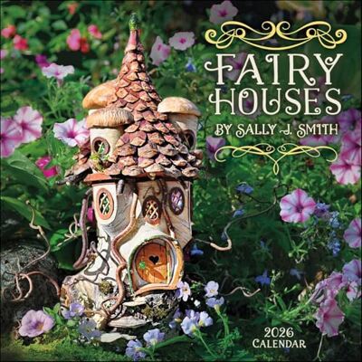 Smith, Sally J Fairy Houses 2026 Wall Calendar Smith, Sally J Fairy Houses 2026 Wall Calendar