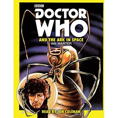 Marter, Ian Doctor Who and the Ark in Space: A 4th Doctor novelisation Marter, Ian Doctor Who and the Ark in Space: A 4th Doctor novelisation