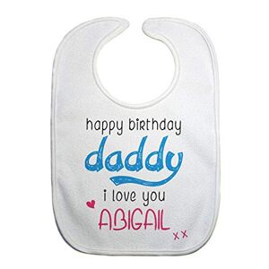 Simply Wallart Personalised Happy Birthday Daddy i Love You Name - Baby Hook and Loop Bib