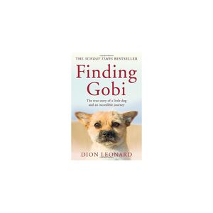 Unbranded Finding Gobi (Main edition): The true story of a little dog and an incredible jo
