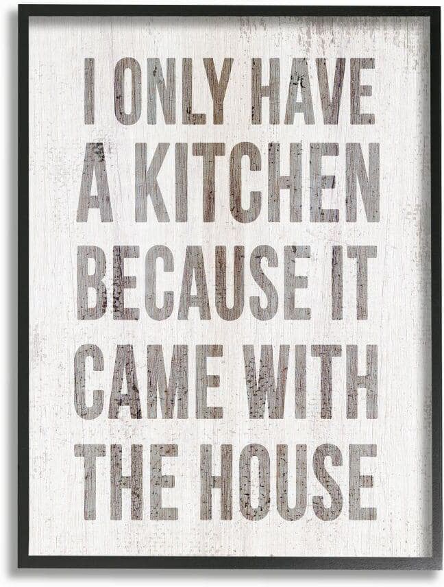 Stupell Industries Funny Kitchen Came with House Quote Cooking Humor by Daphne Polselli Framed Country Wall Art Print 11 in. x 14 in.