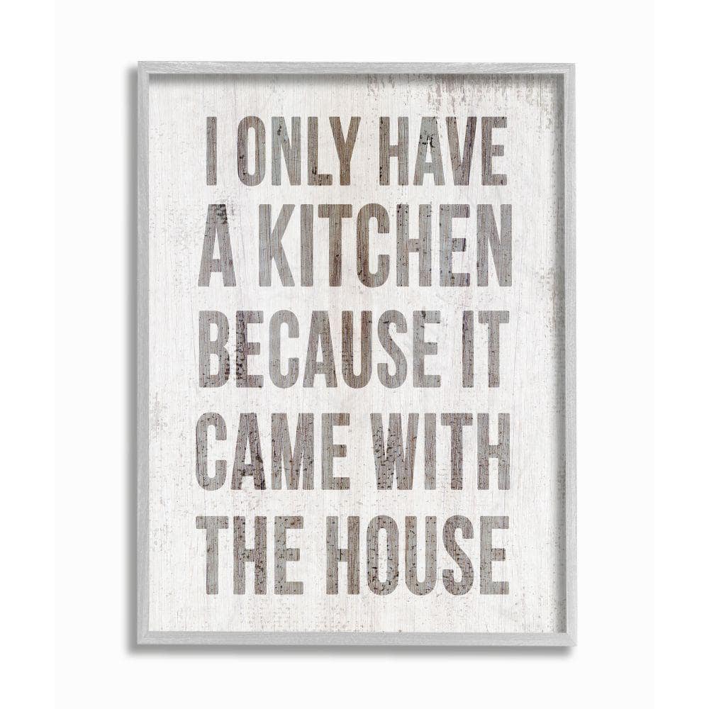 Stupell Industries Funny Kitchen Came with House Quote Cooking Humor by Daphne Polselli Framed Country Wall Art Print 16 in. x 20 in.