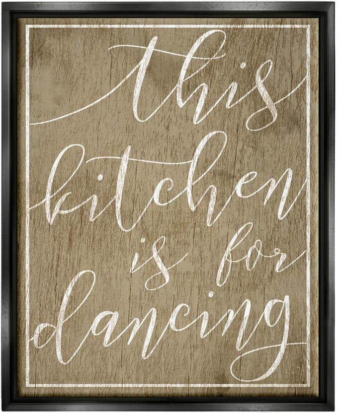 The Stupell Home Decor Collection This Kitchen is For Dancing by Daphne Polselli Floater Frame Typography Wall Art Print 31 in. x 25 in.