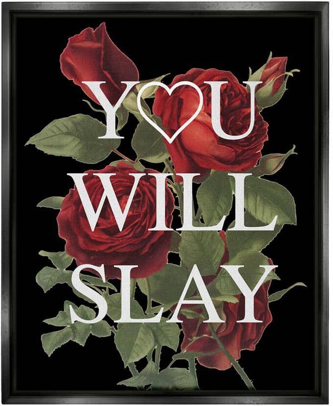 The Stupell Home Decor Collection You Will Slay Chic Red Roses Glam Phrase by Lil' Rue Floater Frame Typography Wall Art Print 21 in. x 17 in.