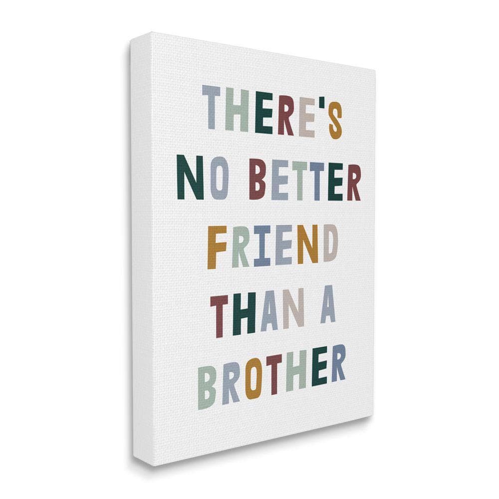 Stupell Industries There's No Better Friend Than Brother Phraseby Daphne Polselli Unframed Typography Canvas Wall Art Print 16 in x 20 in