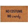 Calloway Mills No Costume No Candy Doormat 17" x29"