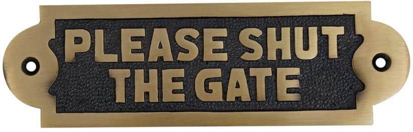 RENOVATORS SUPPLY MANUFACTURING PLEASE SHUT THE GATE Solid Brass Plaques Sign Polished Brass Plate