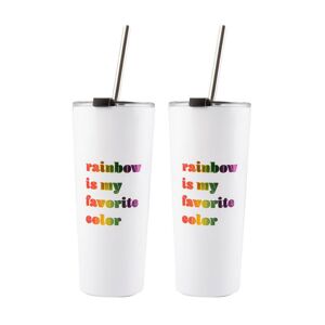 Cambridge Set of 2 24 oz. White "Rainbow is My Favorite Color" Decal Stainless Steel Straw Tumblers
