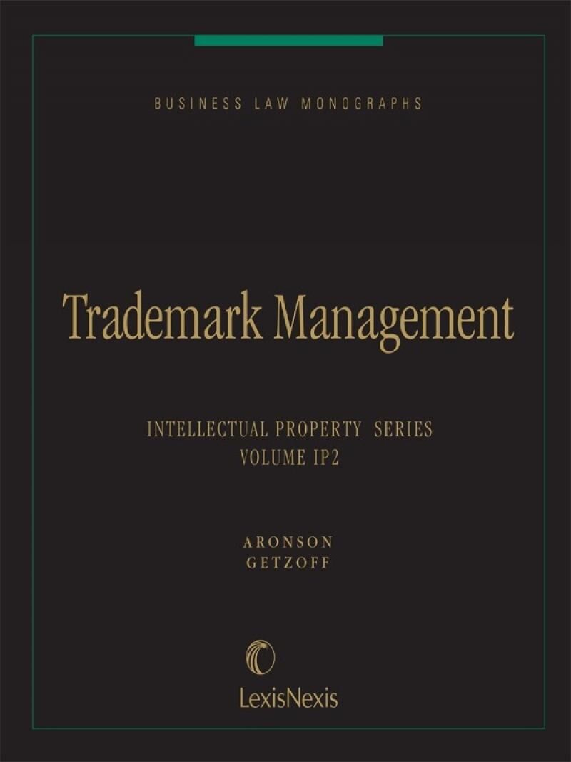 Matthew Bender Elite Products Business Law Monographs, Volume IP2--Trademark Management