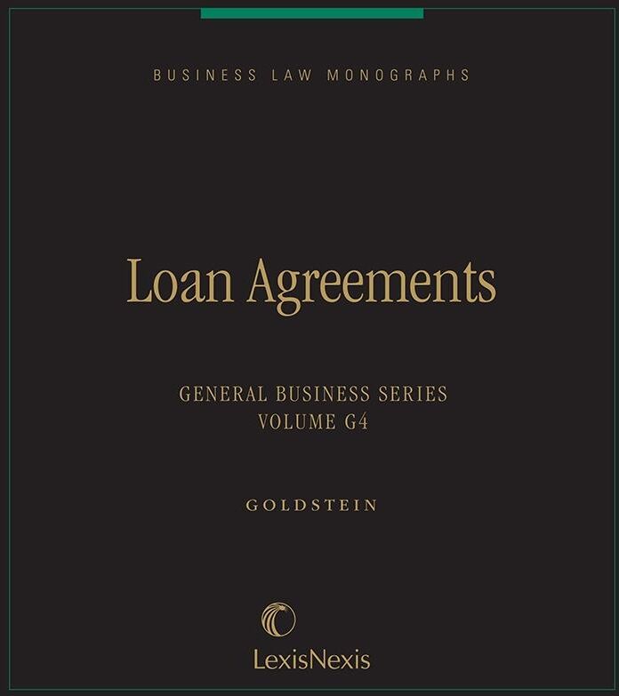 Matthew Bender Elite Products Business Law Monographs, Volume G4--Loan Agreements