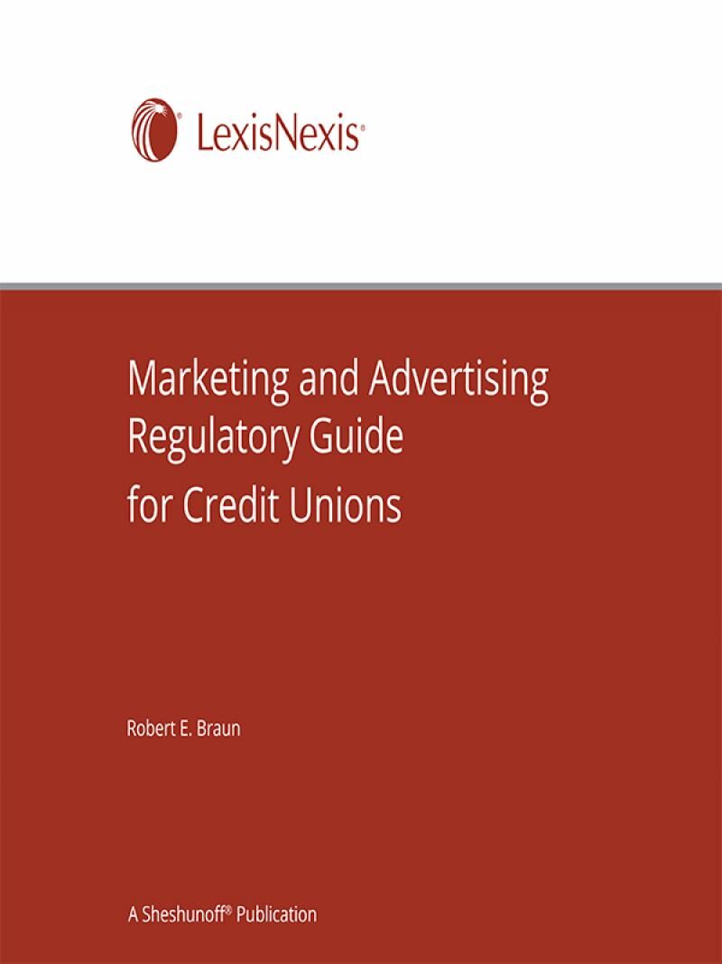 LexisNexis Sheshunoff Marketing and Advertising Regulatory Guide for Credit Unions