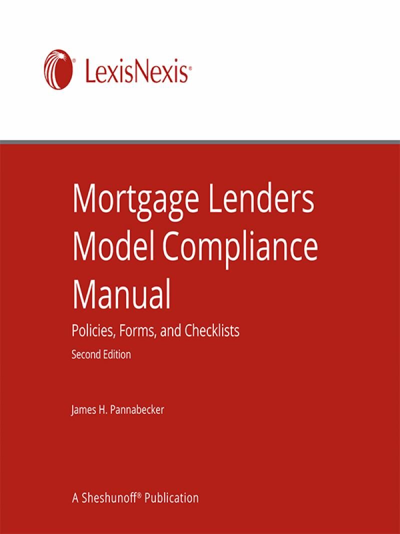 LexisNexis Sheshunoff Mortgage Lenders Model Compliance Manual: Policies, Forms, and Checklists