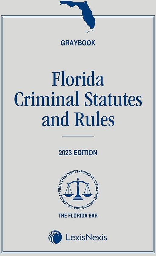 The Florida Bar Legal Publications Florida Criminal Statutes and Rules (Graybook)